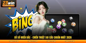 Xổ Số Miền Bắc – Chiến Thuật Soi Cầu Chuẩn Nhất 2026